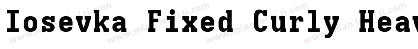 Iosevka Fixed Curly Heavy Extended字体转换
